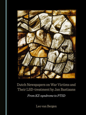 cover image of Dutch Newspapers on War Victims and Their LSD-treatment by Jan Bastiaans